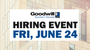 Goodwill of Southern Nevada Hosts Hiring Event on Friday, June 24