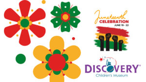 DISCOVERY Children's Museum Hosts Annual Juneteenth Celebration