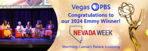 Vegas PBS' Nevada Week & Student Spotlight Wins 2024 Pacific Southwest Emmy Awards